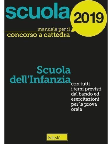 Manuale concorso a cattedre 2019. Scuola dell'infanzia