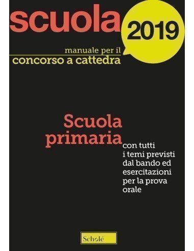 Manuale per il concorso a cattedre 2019. Scuola primaria