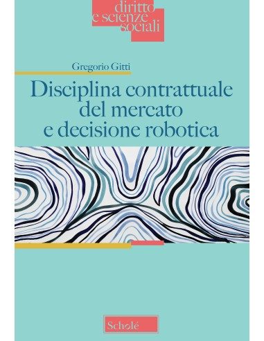 Disciplina contrattuale del mercato e decisione robotica