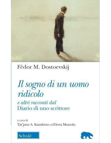 Il sogno di un uomo ridicolo e altri racconti dal Diario di uno scrittore