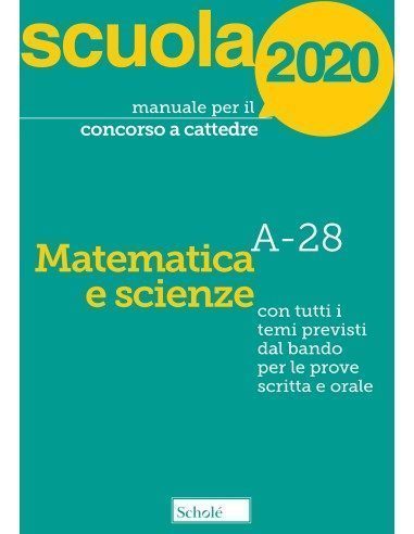 Manuale per il concorso a cattedre 2020. Matematica e scienze A-28