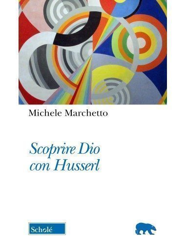 Scoprire Dio con Husserl