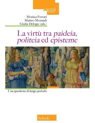 La virtù tra paideia, politica ed episteme