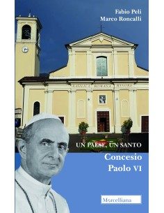 Un paese, un santo. Concesio, Paolo VI