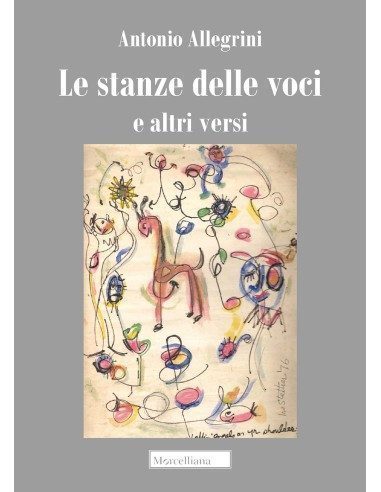 Le stanze delle voci e altri versi