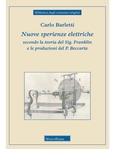 Nuove sperienze elettriche secondo la teoria del Sig. Franklin e le produzioni del P. Beccaria