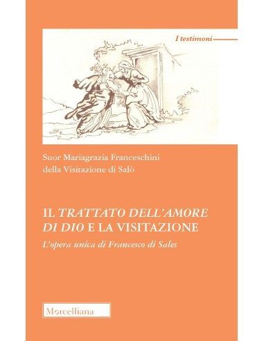 Il Trattato dell'amore di Dio e la Visitazione