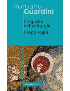 Lo spirito della liturgia. I santi segni