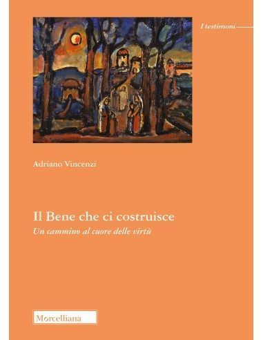 Il Bene che ci costruisce