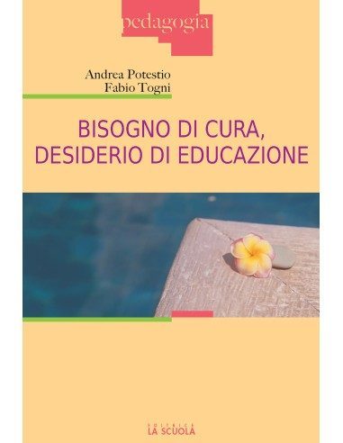 Bisogno di cura, desiderio di educazione