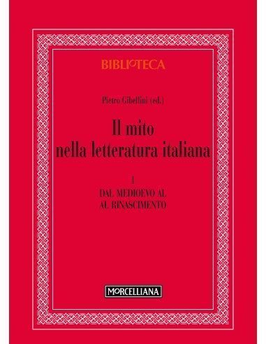 Il mito nella letteratura italiana - Vol. I
