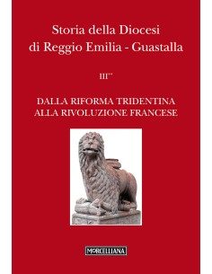 Storia della Diocesi di Reggio Emilia-Guastalla -  Vol....