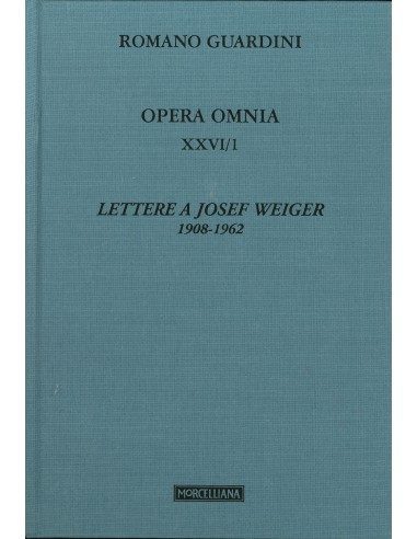 Lettere a Josef Weiger - Vol. XXVI/1