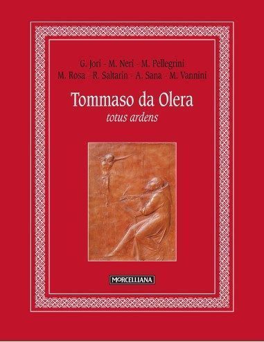 Tommaso da Olera totus ardens