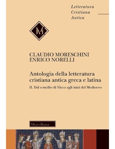 Antologia della letteratura cristiana antica greca e latina - Vol. II