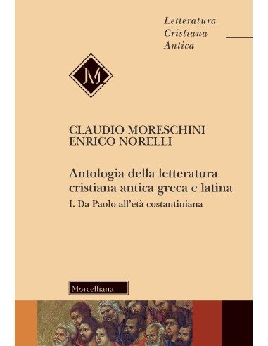 Antologia della letteratura cristiana antica greca e latina - Vol. I