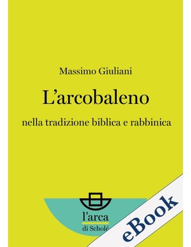 L'arcobaleno nella tradizione biblica e rabbinica