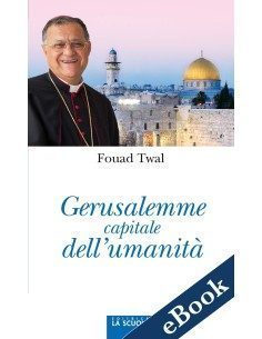 Gerusalemme capitale dell'umanità