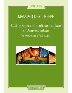 L'altra America: i cattolici italiani e l'America latina