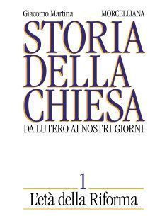Storia della Chiesa. Da Lutero ai giorni nostri - Vol. I