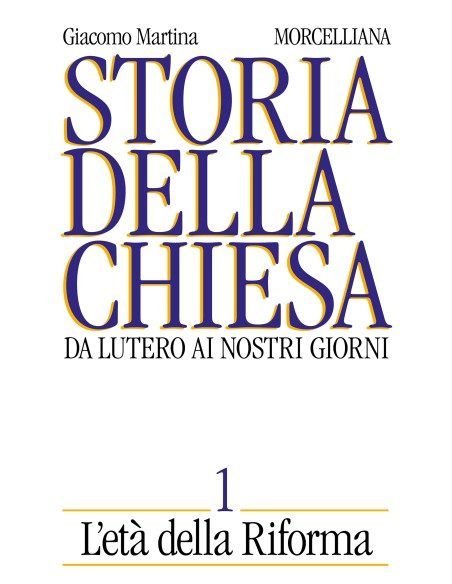 Storia della Chiesa. Da Lutero ai giorni nostri - Vol. I
