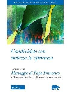 Condividete con mitezza la speranza