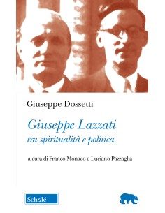 Giuseppe Lazzati tra spiritualità e politica