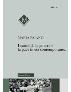 I cattolici, la guerra e la pace in età contemporanea