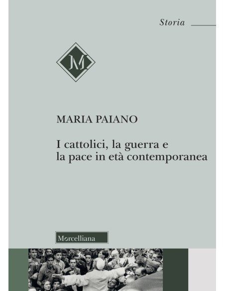 I cattolici, la guerra e la pace in età contemporanea