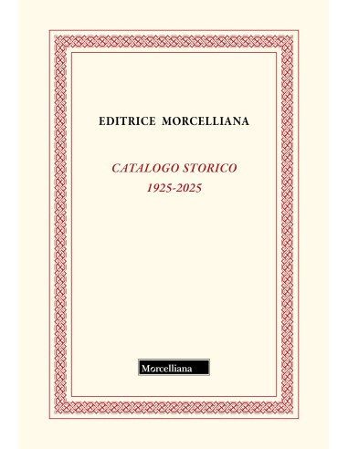 Catalogo storico Morcelliana 1925-2025