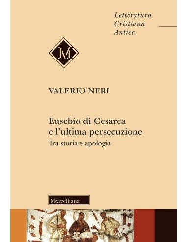 Eusebio di Cesarea e l’ultima persecuzione