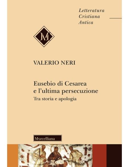 Eusebio di Cesarea e l’ultima persecuzione